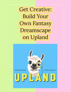 Get Creative: Build Your Own Fantasy Dreamscape on Upland