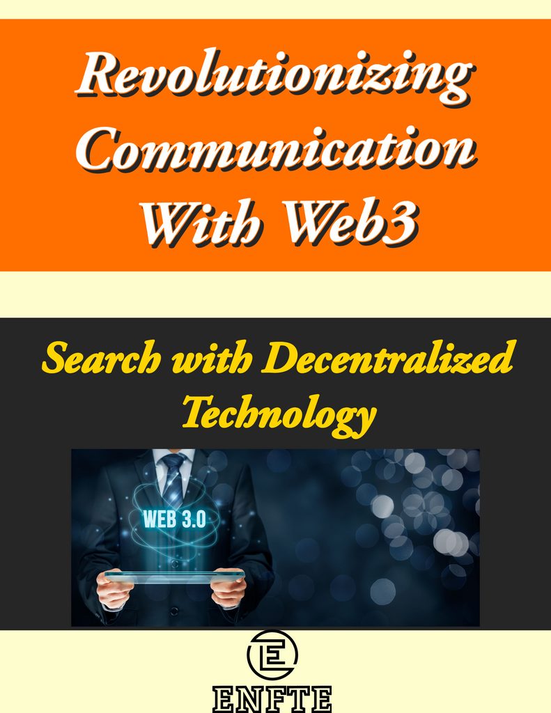 Revolutionizing Communication and Search with Decentralized Technology